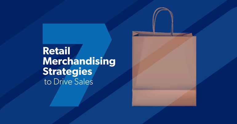 7 Retail Merchandising Strategies to Drive Sales