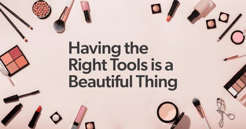 Having the Right Tools is a Beautiful Thing