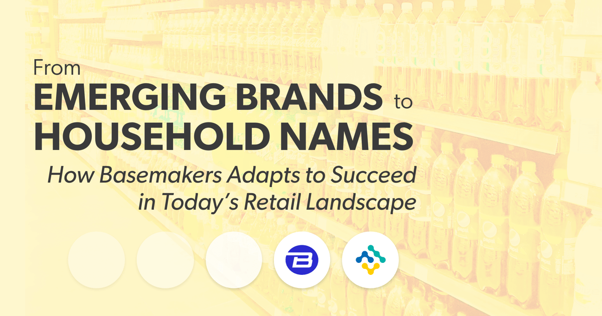 From Emerging Brands to Household Names: How Basemakers Adapts to Succeed in Today's Retail Landscape