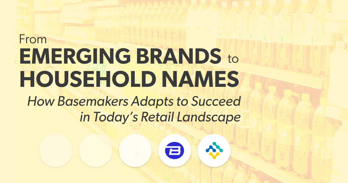 From Emerging Brands to Household Names: How Basemakers Adapts to Succeed in Today's Retail 