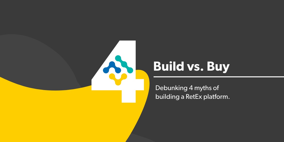 Debunking the 4 Myths of Building vs. Buying a RetEx Platform